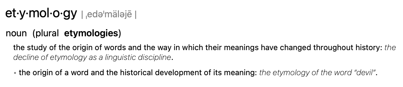 etymology defined in the New Oxford American Dictionary via Apple's Dictionary app